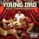 Best Thang Smokin&#039; by Young Dro