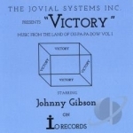 Music from the Land of Ou Pa - Pa Dow, Vol. 1, Vol. I: Victory by Johnny Gibson