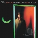 Definition of a Circle by Otis Taylor