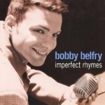 Imperfect Rhymes by Bobby Belfry