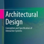 Architectural Design: Conception and Specification of Interactive Systems