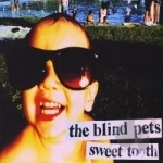 Sweet Tooth by The Blind Pets