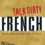 Talk dirty French