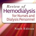 Review of Hemodialysis for Nurses and Dialysis Personnel