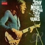 Thru the Years by John Mayall &amp; The Bluesbreakers / John Mayall