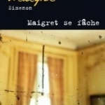 Maigret se fâche