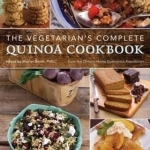 The Vegetarian&#039;s Complete Quinoa Cookbook