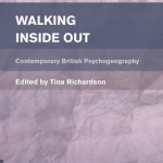 Walking Inside Out: Contemporary British Psychogeography