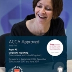 ACCA P2 Corporate Reporting (International &amp; UK): Study Text