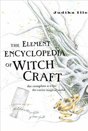 The Element Encyclopedia of Witchcraft