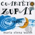 Canta Maria Elena Walsh by Cuarteto Zupay