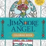 Jim Shore&#039;s Angel Coloring Book: 55+ Glorious Folk Art Angel Designs for Inspirational Coloring