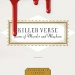 Killer Verse: Poems of Murder and Mayhem