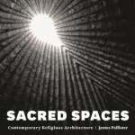 Sacred Spaces: Contemporary Religious Architecture