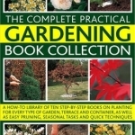 The Complete Gardening Book Box: Everything You Need to Know to Create and Maintain a Stunning Garden Throughout the Year, with 10 Inspirational and Practical Books