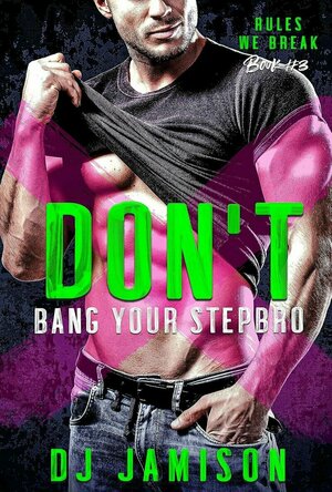 Don&#039;t Bang Your Stepbro (Rules We Break #3)