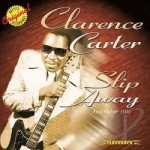 Slip Away and Other Hits by Clarence Carter