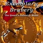 For Exemplary Bravery - The Queen&#039;s Gallantry Medal
