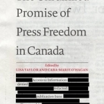 The Unfulfilled Promise of Press Freedom in Canada