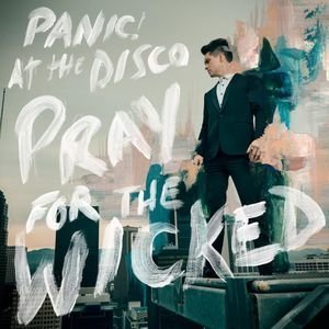 Pray For The Wicked  by Panic! At The Disco