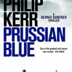 Prussian Blue: Bernie Gunther Thriller 12