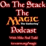 On The Stack – The Magic The Gathering Podcast