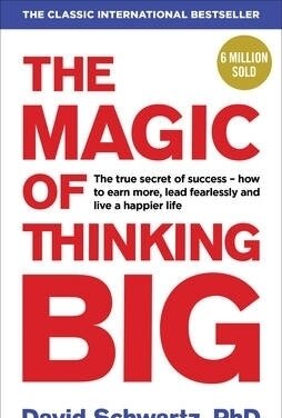 The Magic of Thinking Big