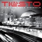 Club Life, Vol. 3: Stockholm by Tiesto