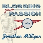 Blogging Your Passion Podcast