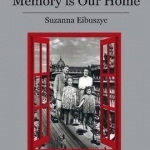 Memory is Our Home: Loss and Remembering: Three Generations in Poland and Russia 1917-1960s