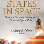 United States in Space: National Security Strategy &amp; National Space Policy
