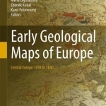 Early Geological Maps of Europe: Central Europe 1750 to 1840: 2016