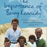 The Importance of Being Kennedy