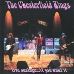 Live Onstage... If You Want It by Chesterfield Kings