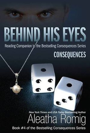 Behind His Eyes: Consequences (Consequences, #1.5) 