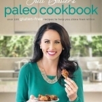 Juli Bauer&#039;s Paleo Cookbook: Over 100 Gluten-Free Recipes to Help You Shine from Within