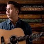 Onward by Christian Lopez Band