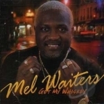 Got My Whiskey by Mel Waiters