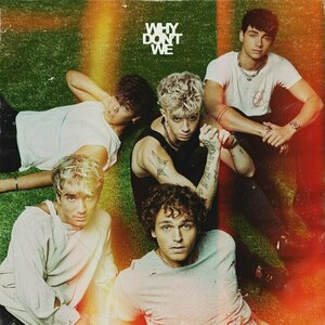 The Good Times and The Bad Ones by Why Don&#039;t We