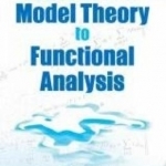 Applications of Model Theory to Functional Analysis