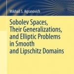 Sobolev Spaces, Their Generalizations and Elliptic Problems in Smooth and Lipschitz Domains