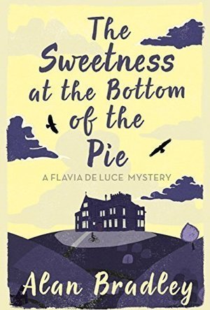 The Sweetness at the Bottom of the Pie (Flavia de Luce, #1)
