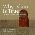 Why Islam is True with Shaykh Hamza Karamali