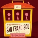Distinctively San Francisco: A Guide to the Usual &amp; Unusual