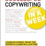 Successful Copywriting in a Week: Teach Yourself: Be a Great Copywriter in Seven Simple Steps