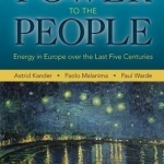 Power to the People: Energy in Europe Over the Last Five Centuries