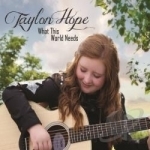 What This World Needs by Taylon Hope