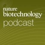 Nature Biotechnology Podcast
