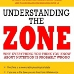 Understanding the Zone: Why Everything You Think You Know About Nutrition is Probably Wrong