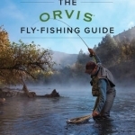 The Orvis Fly-Fishing Guide